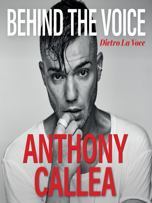 Title details for Behind the Voice by Anthony Callea - Available